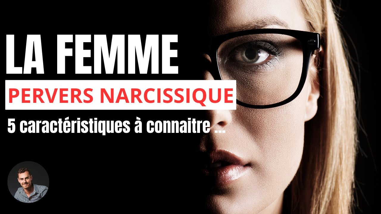 La femme PERVERS NARCISSIQUE | Les 5 caractéristiques