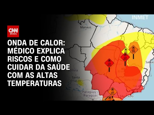 Onda de calor: médico explica riscos e como cuidar da saúde com as altas temperaturas | LIVE CNN