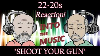 22-20s – Shoot Your Gun | REACTION (Ko-Fi Request)