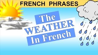 FRENCH PHRASES - THE WEATHER IN FRENCH - beginners