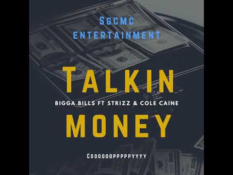 BIGGA BILLS x STRIZZ x COLE CAINE - TALKING MONEY