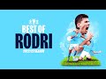 BEST OF RODRI 2022/23 | THAT Champions League winning goal and more!