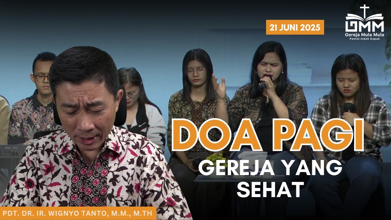 DOA PAGI | Gereja yang Sehat – 21 JUNI 2025 | Pdt. Dr. Ir. Wignyo Tanto, M.M., M.Th.