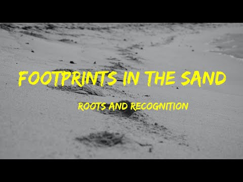 Footprints in the Sand - Roots and Recognition Lyrics