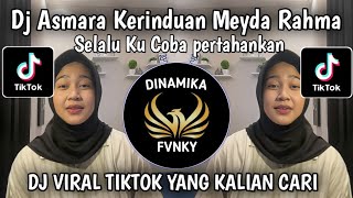 Download lagu DJ ASMARA KERINDUAN - MEYDA RAHMA || SELALU KU COBA PERTAHANKAN NAMUN SEBENARNYA BERAT VIRAL TIKTOK  mp3