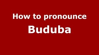 How to pronounce Buduba