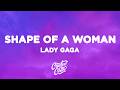 Lady Gaga - Shape of a Woman (Lyrics)