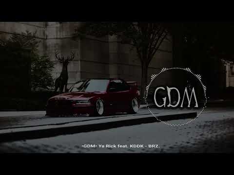 •GDM• Ya Rick feat. KDDK - BRZ