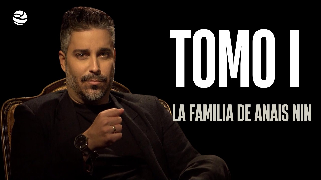 TOMO I: LA FAMILIA DE ANAIS NIN (18/09/26)