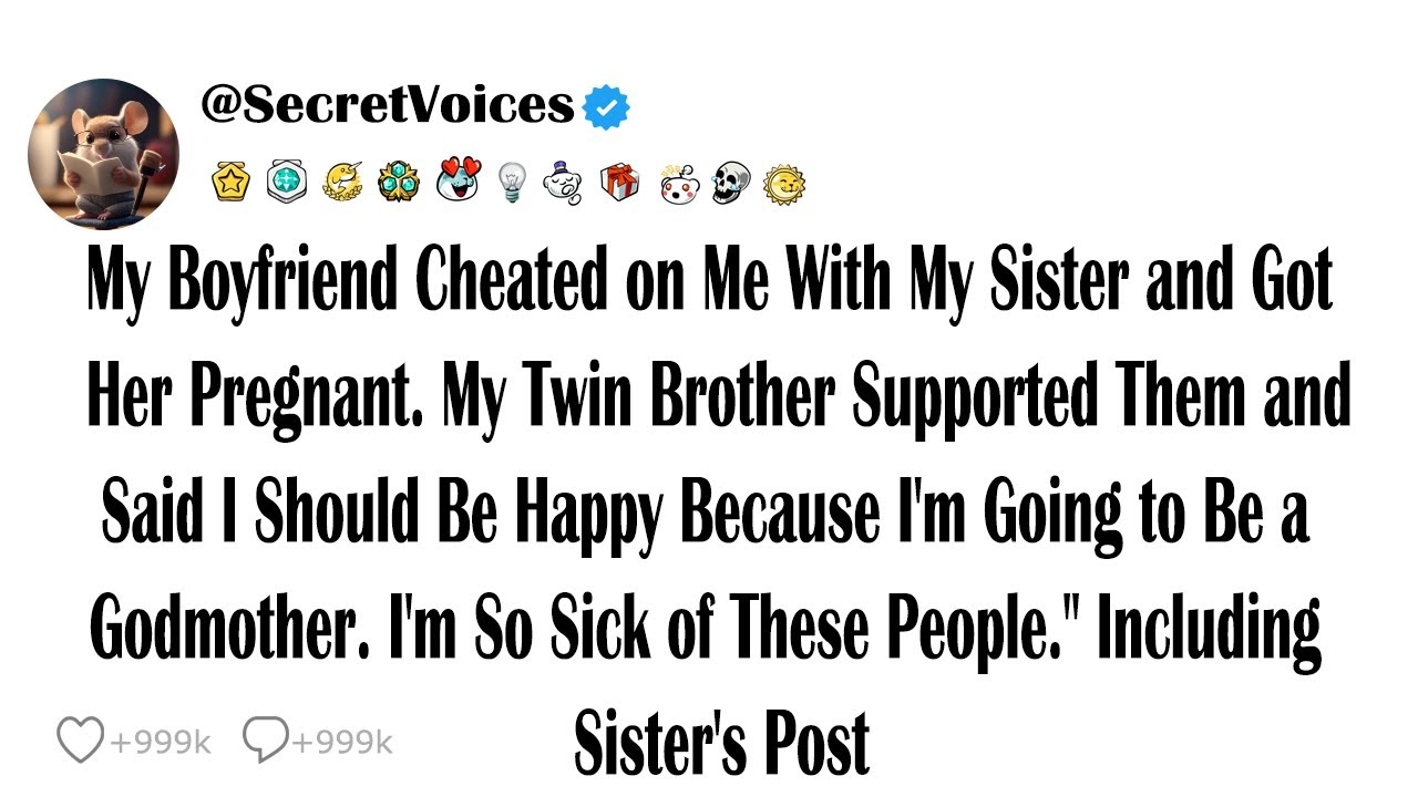 My Boyfriend Cheated on Me With My Sister and Got Her Pregnant. My Twin Brother Supported Them an...
