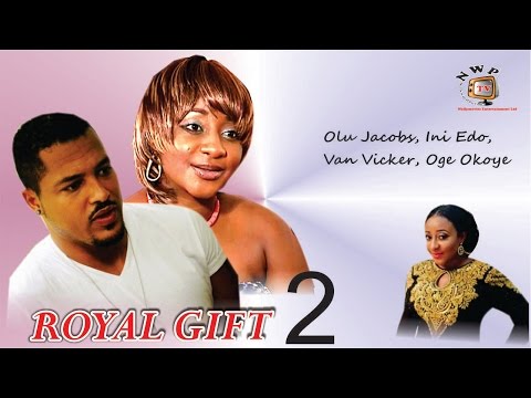 Royal Gift 2   - Nigerian Nollywood Movie
