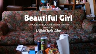 Parokya ni Edgar Ft. Vinci Montaner - Beautiful Girl (Official Lyric Video)