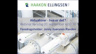Haakon Ellingsen AS   Webinar Aktuatorer