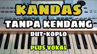 Download lagu KANDAS || TANPA KENDANG DUT-KOPLO || PLUS VOKAL mp3 Download lagu KANDAS || TANPA KENDANG DUT-KOPLO || PLUS VOKAL mp3
