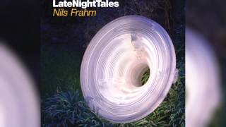 Bibio - It Was Willow (Late Night Tales: Nils Frahm)