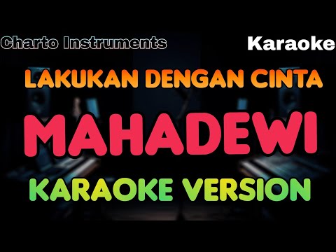 Mahadewi – Lakukan Dengan Cinta (Karaoke Version)