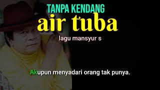 Download lagu Air tuba tanpa kendang lagu mansyur s mp3 Download lagu Air tuba tanpa kendang lagu mansyur s mp3