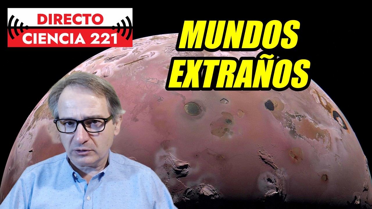 Directo Ciencia 221 🟥 LUNAS GIGANTES: ÍO · EUROPA · TITÁN · Últimas revelaciones