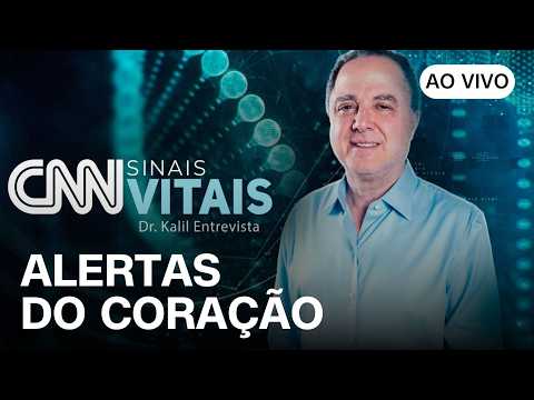 AO VIVO: CNN SINAIS VITAIS – DR. KALIL ENTREVISTA: ALERTAS DO CORAÇÃO | 20/09/2026