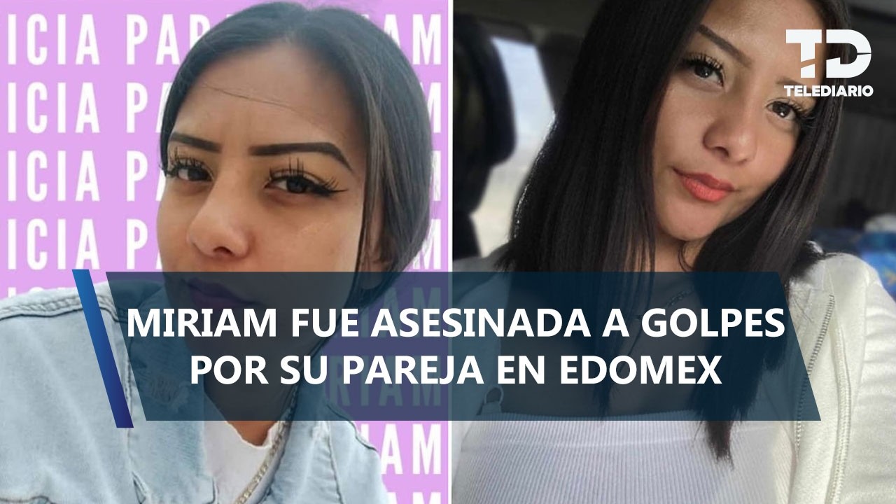 Miriam, estudiante de la UAEMéx, es asesinada tras discusión con su pareja; exigen justicia