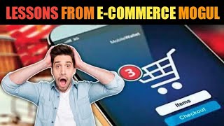 Important Lessons Learn From E-commerce Mogul In 2022