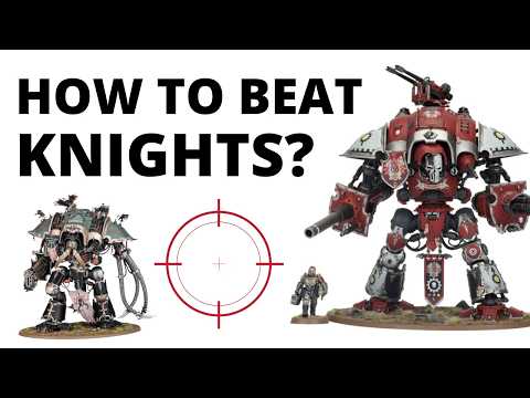 How to Beat Knights in Warhammer 40K - Some Tips, Tricks and Counters