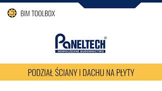 BIM TOOLBOX PANELTECH - Podział ścian i dachu na płyty (4/12)