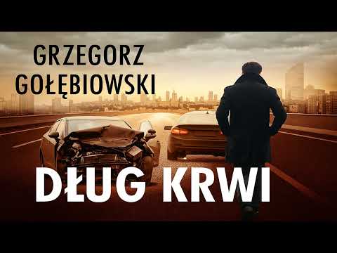 Dług krwi Autor Grzegorz Gołębiowski Lektor Tomasz Urbański Kryminały po Polsku AudioBook PL