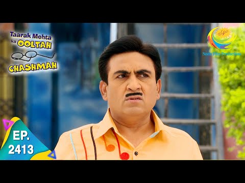 Taarak Mehta Ka Ooltah Chashmah - Episode 2413 - Full Episode