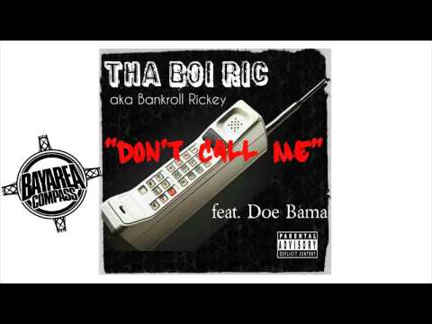 Tha Boi Ric ft. Doe Bama - Don't Call Me [BayAreaCompass]