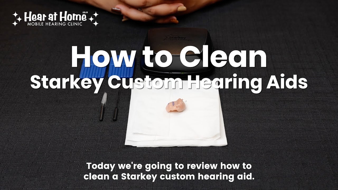 How to Clean Starkey Custom Hearing Aids