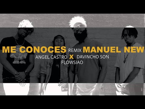 Manuel New - Me Conoces REMIX Ft. Angel Castro x Davincho Son & Flowsiao (Video Oficial)