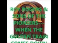 ROY ROGERS & SONS OF THE PIONEERS   WHEN THE GOLDEN TRAIN COMES DOWN