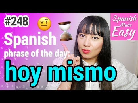 Learn Spanish: Hoy Mismo | Spanish Phrase of the Day #248 [Spanish Lessons]