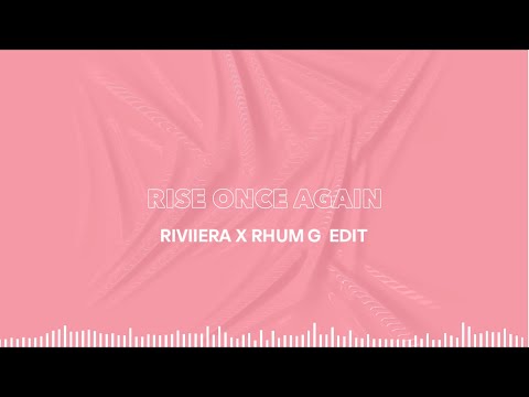 KREAM, TASTIA D'AMOUR - RISE ONCE AGAIN (RIVIIERA x RHUM G EDIT)