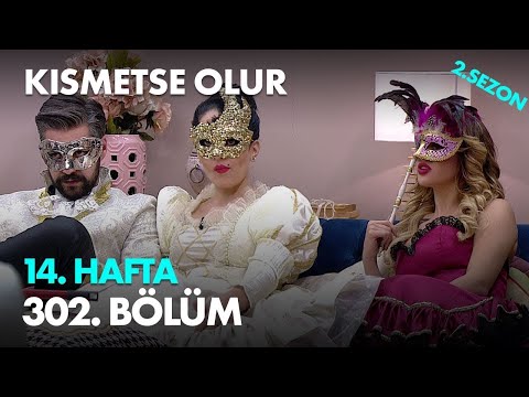 Kısmetse Olur 14. Hafta 302. Bölüm -  Full Bölüm