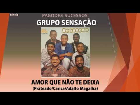 Amor que Não Te Deixa  - Grupo Sensação