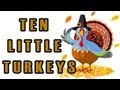 Thanksgiving Songs for Children - Ten Little Turkeys