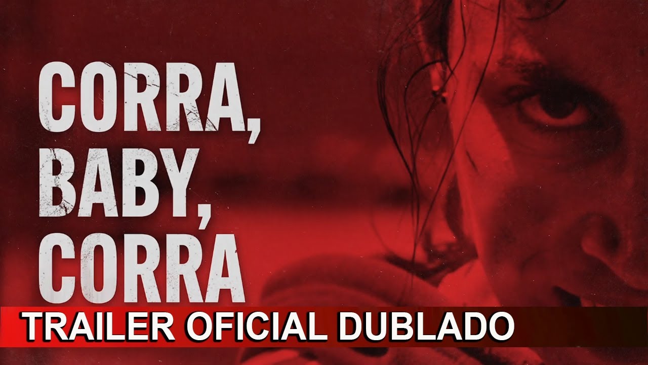 Trailer oficial de Corra, Baby, Corra