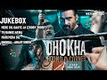 Dhokha Jukebox || Dhokha Round D Corner Songs || Hindi Songs 2022 || Watching Mall #26
