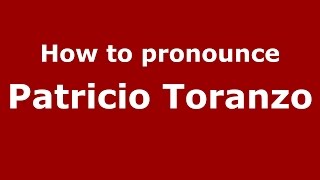 How to pronounce Patricio Toranzo