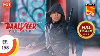 Baalveer Returns - Ep 158  - Full Episode - 30th J