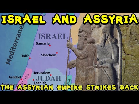 Ancient Israel and Assyria: The Assyrian Empire Strikes Back (Part 2)