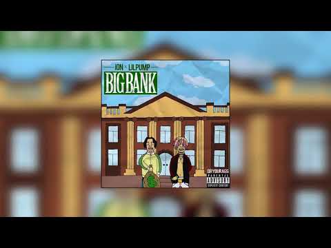 iON - Big Bank FT. LIL PUMP