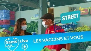 Santé Live #4 - Streetscience : les vaccins et vous