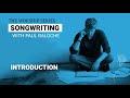 Songwriting - Introduction | Paul Baloche