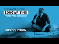 Songwriting - Introduction | Paul Baloche