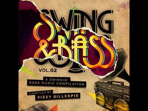Swing & Bass Vol. 2 Continuous DJ Mix (Mixed by Fizzy Gillespie)