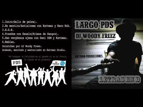 Largo PDS - Letras en B - Primos de Sangre - Mixtape TRABAJO COMPLETO con DJ Woody Freez
