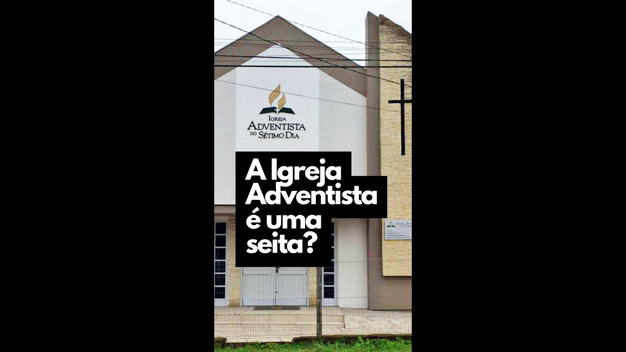 A Igreja Adventista do Sétimo Dia é uma SEITA? - Leandro Quadros